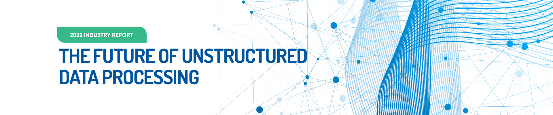 Industry Report: Future of Unstructured Data